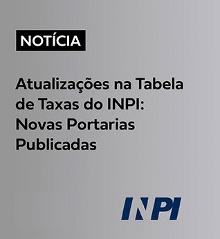 Atualizações na Tabela de Taxas do INPI: Novas Portarias Publicadas